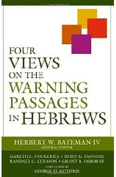 Four Views on the Warning Passages in Hebrews 9780825421327