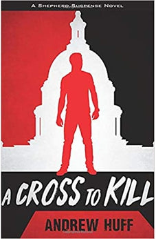 A Cross to Kill (A Shepherd Suspense Novel, 1)
