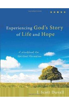 Experiencing God's Story of Life and Hope: A Workbook for Spiritual Formation