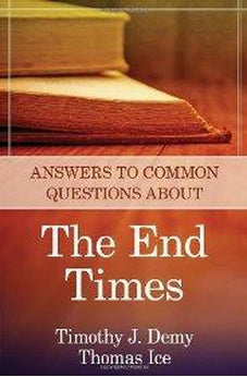 Answers to Common Questions About the End Times 9780825426582