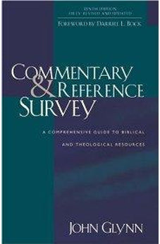 Commentary and Reference Survey: A Comprehensive Guide to Biblical and Theological Resources