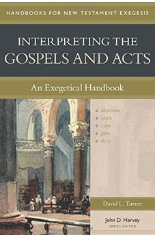 Interpreting the Gospels and Acts: An Exegetical Handbook (Handbooks for New Testament Exegesis) 9780825427602
