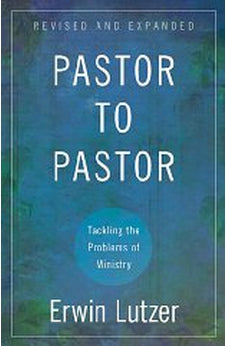 Pastor to Pastor: Tackling the Problems of Ministry 9780825429477