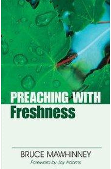 Preaching with Freshness 9780825434495