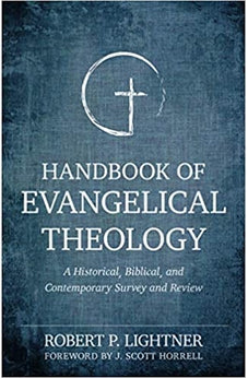 Handbook of Evangelical Theology: A Historical, Biblical, and Contemporary Survey and Review 9780825437106