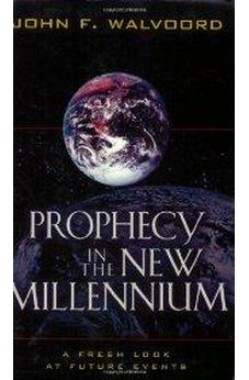 Prophecy in the New Millennium: A Fresh Look at Future Events 9780825439674
