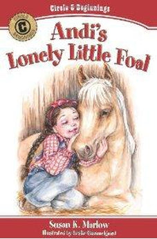 Andi's Lonely Little Foal (Circle C Beginnings Book 5) 9780825441851