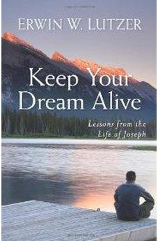 Keep Your Dream Alive: Lessons from the Life of Joseph