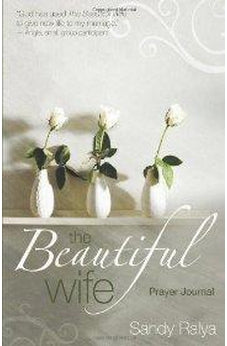 Beautiful Wife Prayer Journal, The 9780825442223