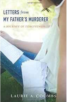 Letters from My Father's Murderer: A Journey of Forgiveness 9780825442292