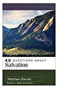 40 Questions About Salvation 9780825442858