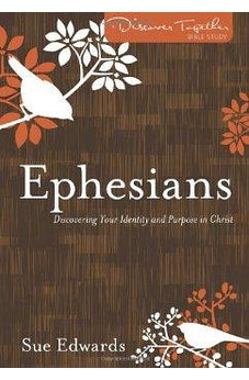 Ephesians: Discovering Your Identity and Purpose in Christ (Discover Together Bible Study Series) 9780825443091