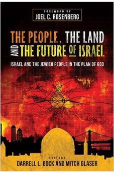 The People, the Land, and the Future of Israel: Israel and the Jewish People in the Plan of God 9780825443626
