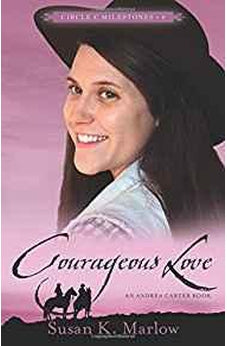 Courageous Love (Circle C Milestones Book 4)