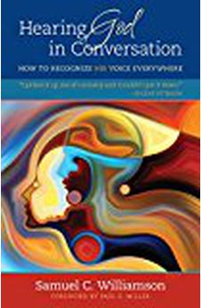 Hearing God in Conversation: How to Recognize His Voice Everywhere 9780825444241