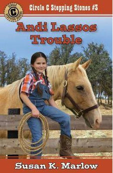 Andi Lassos Trouble (Circle C Stepping Stones Book 3) 9780825444326
