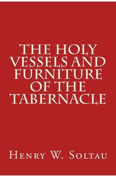 The Holy Vessels and Furniture of the Tabernacle 9780825444890