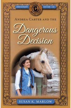 Andrea Carter and the Dangerous Decision (Circle C Adventures, 2) 9780825445019