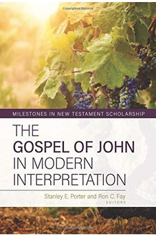 The Gospel of John in Modern Interpretation (Milestones in New Testament Scholarship) 9780825445101