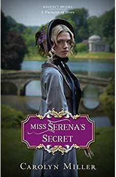 Miss Serena's Secret (Regency Brides: A Promise of Hope Book 2)