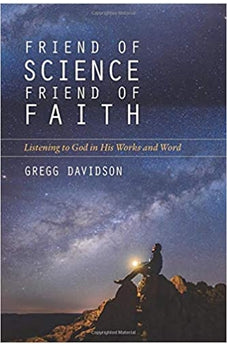Friend of Science, Friend of Faith: Listening to God in His Works and Word