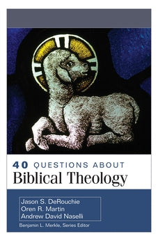 40 Questions About Biblical Theology