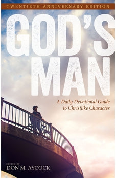 God's Man: A Daily Devotional Guide to Christlike Character 9780825445668