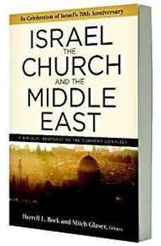 Israel, the Church, and the Middle East: A biblical response to the current conflict 9780825445774