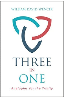 Three in One: Analogies of the Trinity 9780825446061