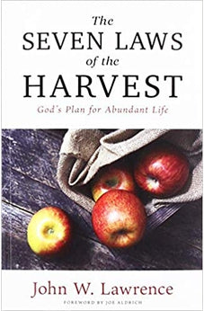 The Seven Laws of the Harvest: God's Proven Plan for Abundant Life 9780825446139