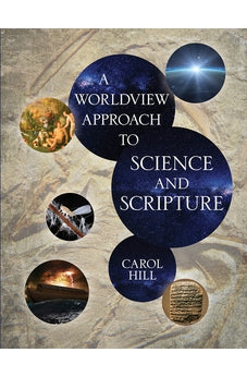 A Worldview Approach to Science and Scripture 9780825446146