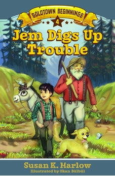 Jem Digs Up Trouble (Goldtown Beginnings) 9780825446283