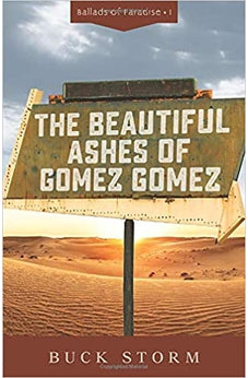 The Beautiful Ashes of Gomez Gomez (Ballads of Paradise, 1) 9780825446375
