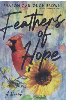 Feathers of Hope: A Novel 9780825446689