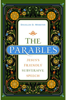 The Parables: Jesus's Friendly Subversive Speech 9780825446900