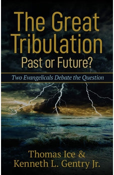 The Great Tribulation--Past or Future?: Two Evangelicals Debate the Question 9780825447198