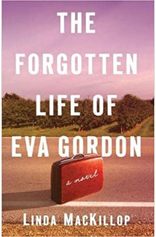 The Forgotten Life of Eva Gordon: A Novel 9780825447327