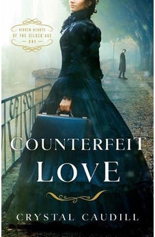 Counterfeit Love (Hidden Hearts of the Gilded Age) 9780825447402