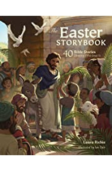 The Easter Storybook: 40 Bible Stories Showing Who Jesus Is 9780830778607