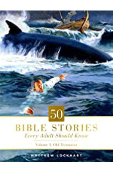 50 Bible Stories Every Adult Should Know: Volume 1: Old Testament (Volume 1)