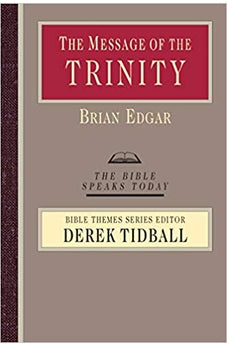 The Message of the Trinity: Life in God (The Bible Speaks Today Bible Themes Series)