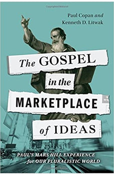 The Gospel in the Marketplace of Ideas: Paul's Mars Hill Experience for Our Pluralistic World 9780830840434