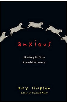 Anxious: Choosing Faith in a World of Worry