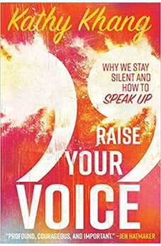 Raise Your Voice: Why We Stay Silent and How to Speak Up 9780830845408