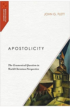 Apostolicity: The Ecumenical Question in World Christian Perspective (Missiological Engagements) 9780830850952