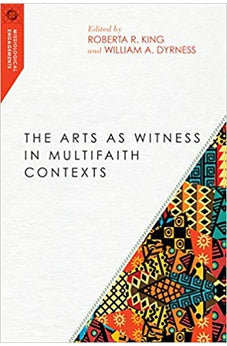 The Arts as Witness in Multifaith Contexts (Missiological Engagements) 9780830851065