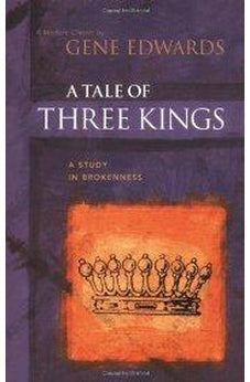 A Tale of three Kings: A Study in Brokenness 9780842369084