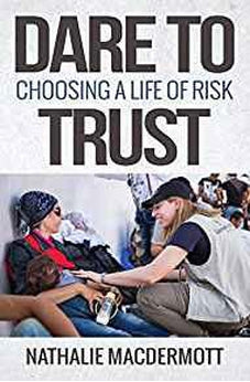 Dare to Trust: Choosing a Life of Risk 9780857218032