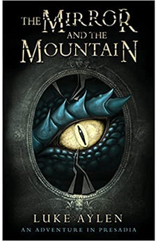 The Mirror and the Mountain: An Adventure in Presadia