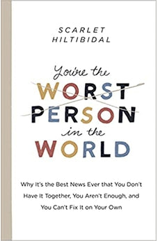 You're the Worst Person in the World: Why It's the Best News Ever that You Don't Have it Together